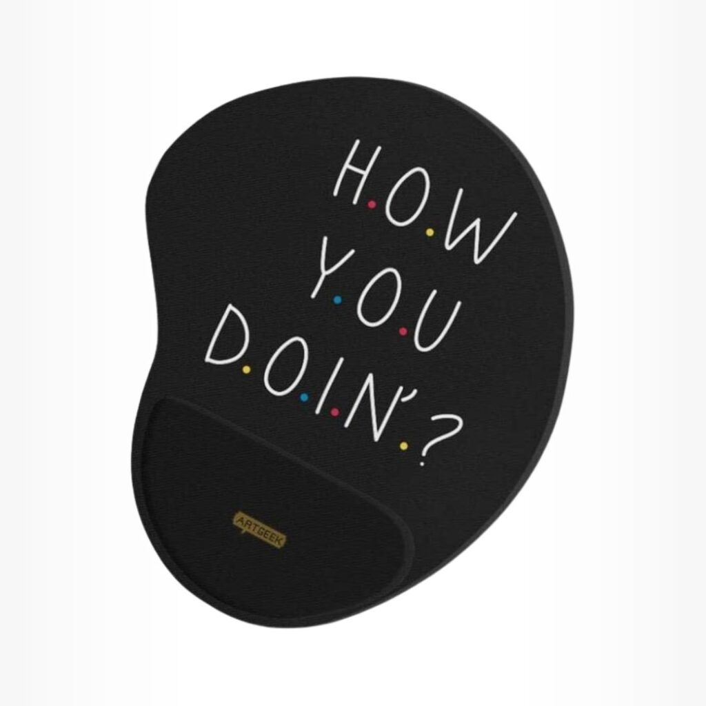 Mousepad “How You Doin?”